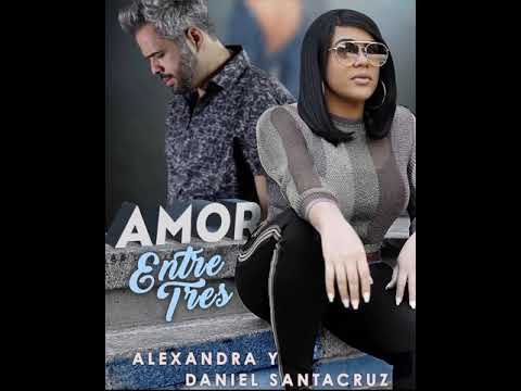 Daniel Santacruz, Alexandra - Amor Entre Tres (Official Audio)