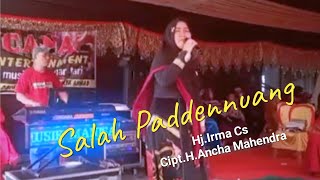 Download lagu Salah Paddennuang _ Hj.Irma cs cipt.H.Ancha Mahendra mp3 Download lagu Salah Paddennuang _ Hj.Irma cs cipt.H.Ancha Mahendra mp3