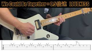【ゆっくり動画】LOUDNESS - We Could Be Together × 0.5倍速【Tab譜】