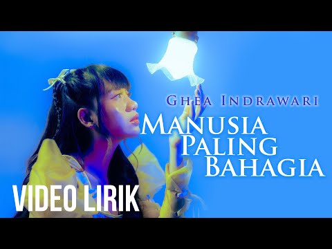GHEA INDRAWARI - MANUSIA PALING BAHAGIA #BERDAMAI (LYRIC VIDEO) LIRIK LAGU TERBARU