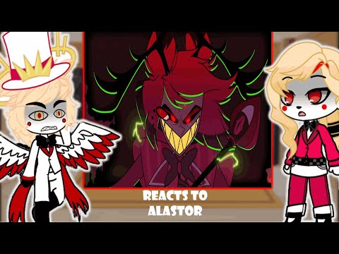 Hazbin Hotel Reacts To Alastor's Anger || Gacha React