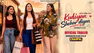Kudiyan Shehar Diyan (Official Trailer) New Punjabi Movie 2026 | Rel on 20 Aug at Chaupal