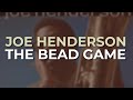 Joe Henderson - The Bead Game (Official Audio)