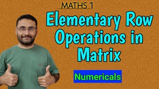 Elementary Row Operations in Matrix | Numerical | to find inverse of matrix | Maths