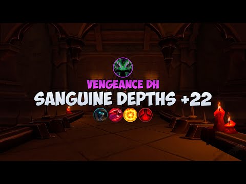+22 Sanguine Depths | Tyrannical nerf feelsgoodman | Night Fae Vengeance DH | Shadowlands M+