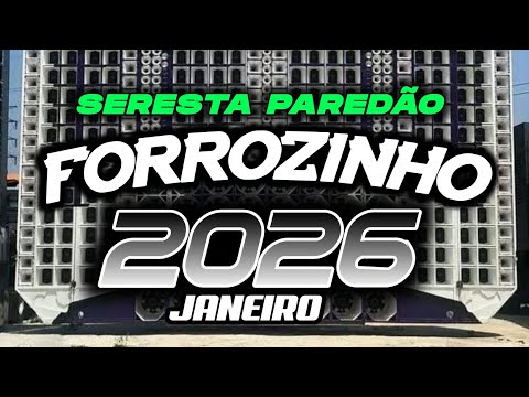 FORROZINHO 2026 PAREDÃO ATUALIZADO 2026 JANEIRO AS MELHORES #nordeste #piseiro #forrozin