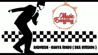 Download lagu Andmesh - Hanya Rindu ( Cover Ska Version ) mp3