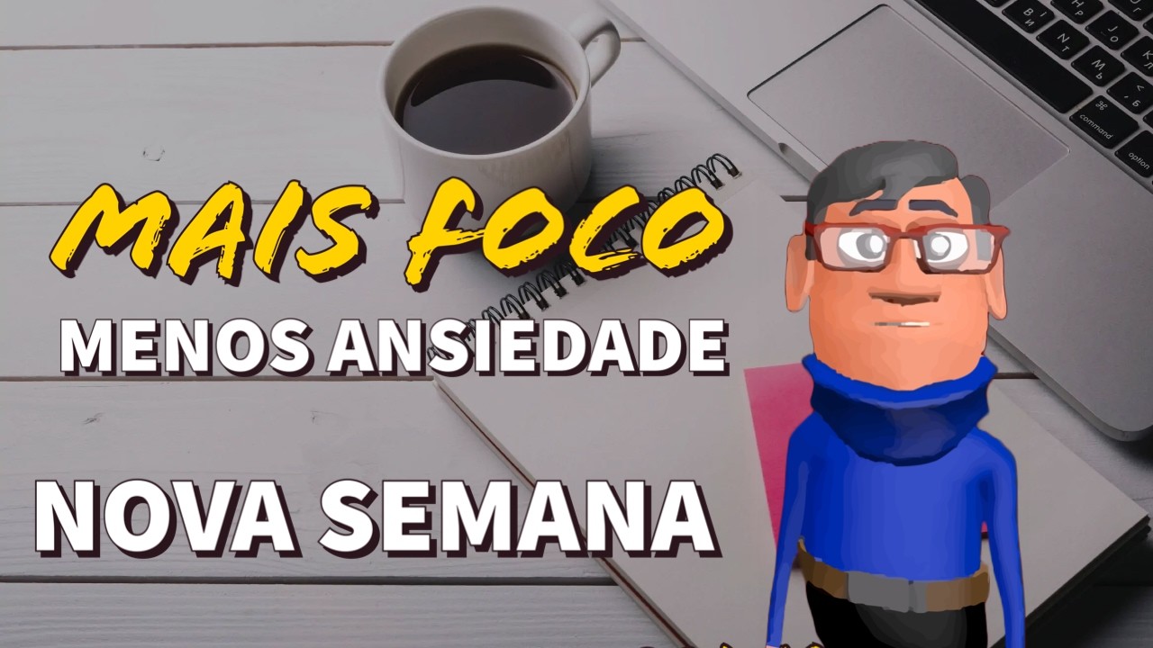 NOVA SEMANA: MAIS AÇÃO E MENOS ANSIEDADE - Minuto Reflexão