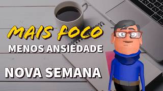 NOVA SEMANA: MAIS AÇÃO E MENOS ANSIEDADE - Minuto Reflexão