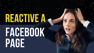 Reactive Facebook | How to Reactivate a Facebook Account & Page