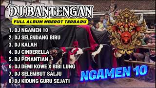 Download lagu DJ BANTENGAN VIRAL FULL ALBUM MBEROT TERBARU | DJ NGAMEN 10 | MBEROT 2024 mp3