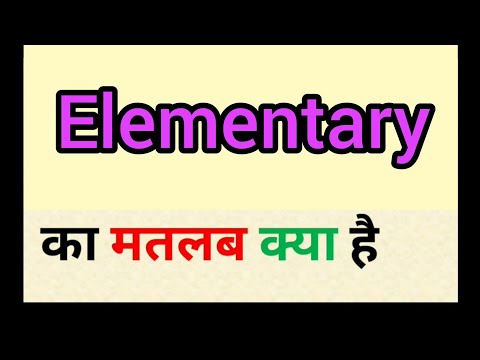 Elementary meaning in hindi || elementary ka matlab kya hota hai || word meaning english to hindi