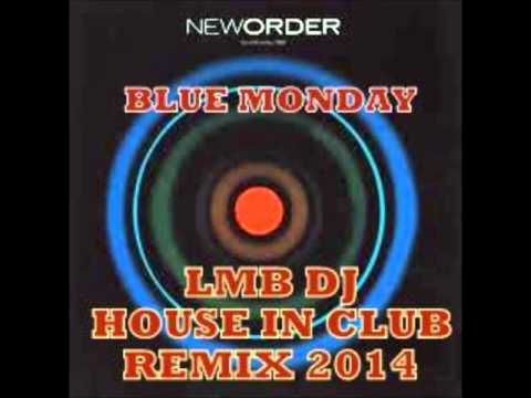 NEW ORDER   Blue Monday LMB DJ HOUSE IN CLUB REMIX 2014