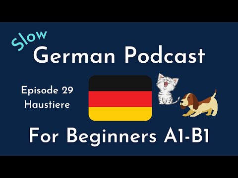 Slow German Podcast for Beginners / Episode 29 Haustiere (A1-B1)