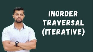 Inorder Traversal of Binary Tree without Recursion | Iterative Inorder Traversal of Binary Tree