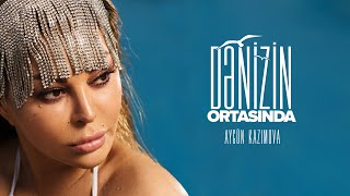 Aygün Kazımova - Dənizin Ortasında (Official Audio)