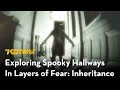 Watch Us Play Layers of Fear: Inheritance