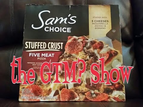 The GTM? Show - Sam's Choice Stuffed Crust 5 Meat Pizza
