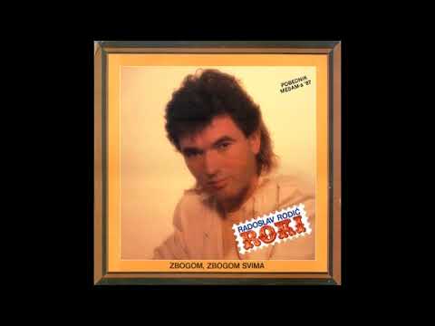 Radoslav Rodic Roki - Ljubavi, sto mi stvaras bol (HQ)