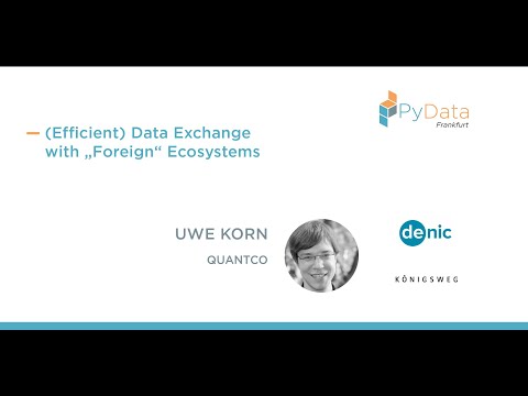 (Efficient) Data Exchange with "Foreign" Ecosystems - Uwe Korn [PyData Frankfurt]