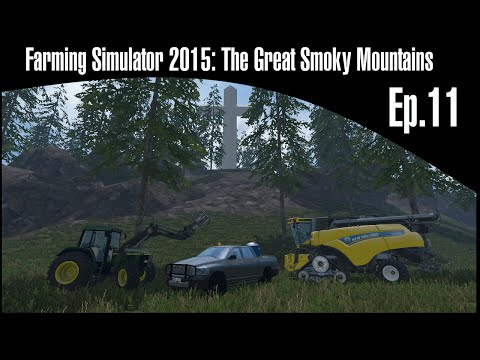 Farming Simulator 15: Great Smoky Mountains Ep.11