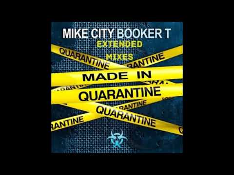 Mike City · Booker T - Made In Quarantine (Extended)