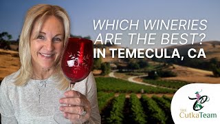 Which Temecula, CA Wineries are the Best
