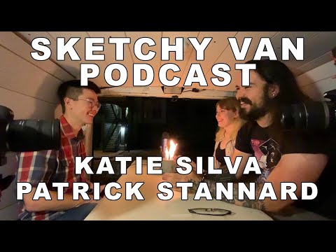 Sketchy Van Podcast #17 - Katie Silva and Patrick Stannard