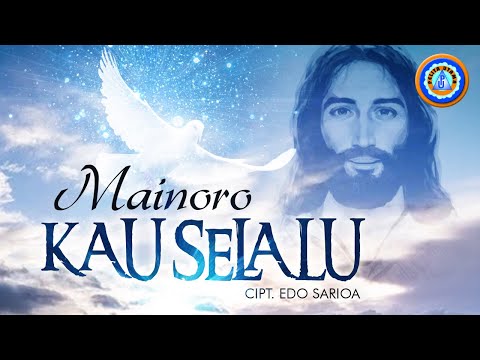 Mainoro - KAU SELALU || Lagu Rohani (Official Music Video)
