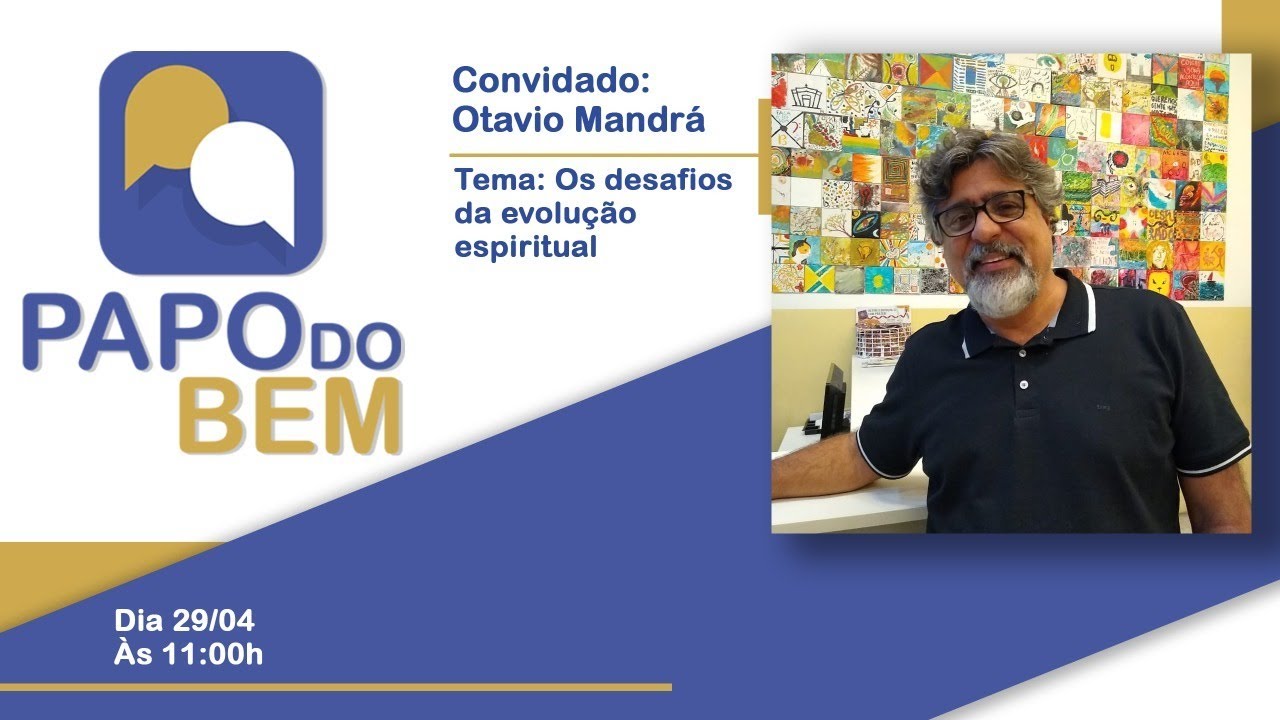 Otavio Mandrá - Os desafios da evolução espiritual