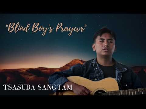 Blind Boy's Prayer (Andha manu prathana) Nagamese Song #Tsasuba Sangtam.