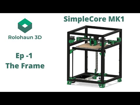 Simple DIY CoreXY 3D Printer SimpleCore MK1 - Assembly Series EP1 - Frame