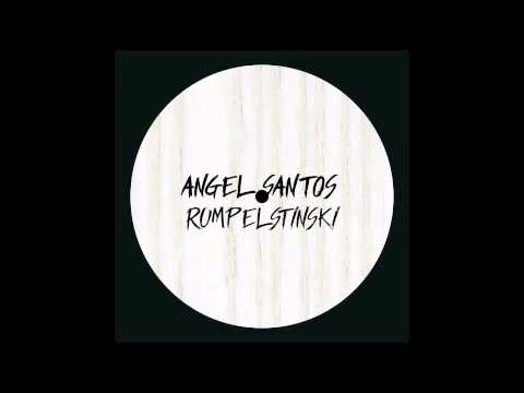 Rumpelstinski  Angel Santos Original Mix