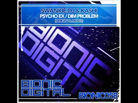 Swankie DJ & Kashi - Psycho Ex (BIONIC058)