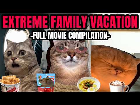 CAT MEMES: THE EXTREME FAMILY VACATION FULL 3 HOUR MOVIE