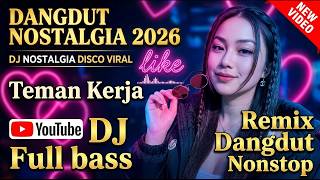 Download lagu DJ Dangdut Nostalgia 2026: Remix Full Bass Nonstop Teman Kerja Bikin Nagih! mp3 Download lagu DJ Dangdut Nostalgia 2026: Remix Full Bass Nonstop Teman Kerja Bikin Nagih! mp3