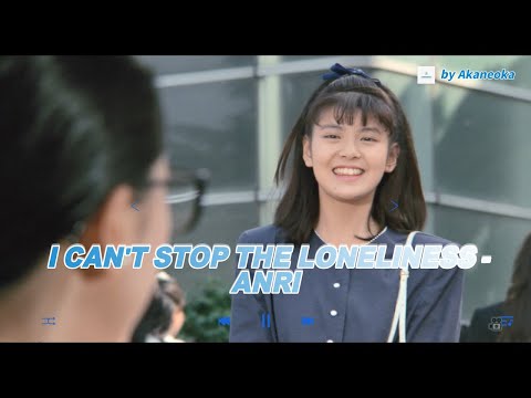 I CAN'T STOP THE LONELINESS - ANRI
