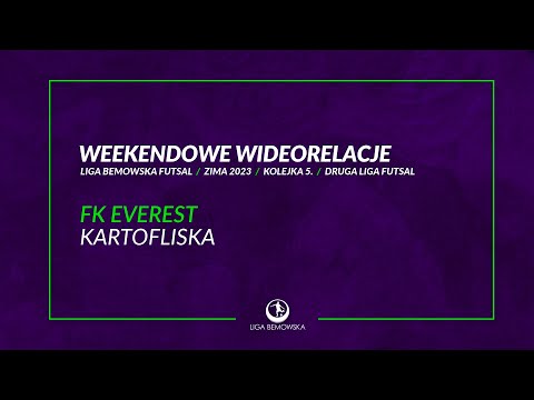 LIGA BEMOWSKA FUTSAL / ZIMA 2023 / FK EVEREST - KARTOFLISKA