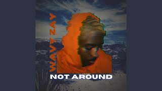 Not Around Music Video