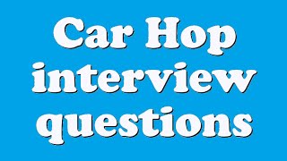 Car Hop interview questions