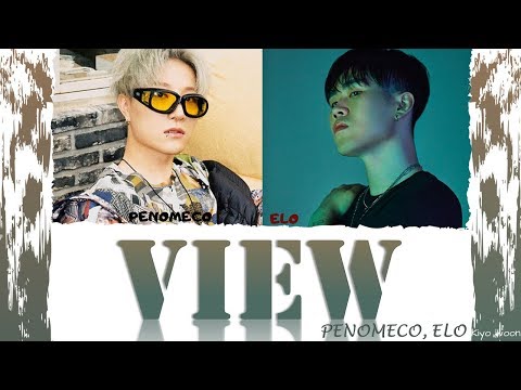 PENOMECO 페노메코 X ELO 엘로 - "VIEW" (Color Coded Lyrics Eng/Rom/Han/가사) (vostfr cc)