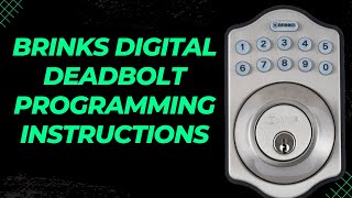 Brinks Digital Deadbolt Programming Instructions