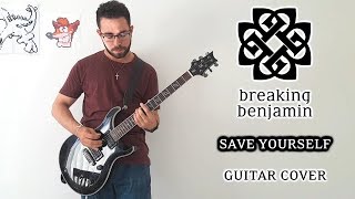 Breaking Benjamin - Save Yourself (Guitar Cover)