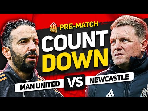 MAN UNITED vs NEWCASTLE! Countdown to Kick Off