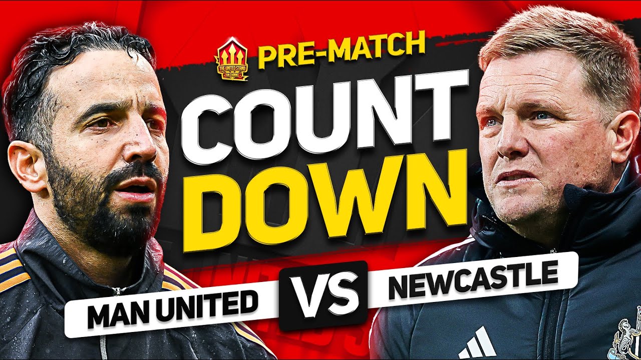 MAN UNITED vs NEWCASTLE! Countdown to Kick Off