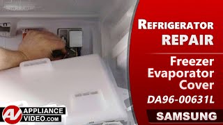 Samsung Refrigerator - Poor Cooling in Freezer - Freezer Evaporator Cover Repair