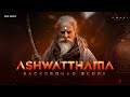 Ashwatthama - Kalki 2898 AD BGM | Amitabh Bachchan | Prabhas | Kamal Haasan #kalki