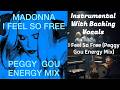 Madonna - I Feel So Free (Peggy Gou Energy Mix) (Instrumental with Backing Vocals) #IN