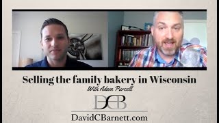Adam P. Sells the Family Bakery | How to Sell a Small Business