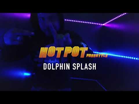 Dolphin Splash -“Hot Pot” freestyle (@SHOTBYWRIGGZ)